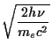 $\displaystyle \sqrt{2 h\nu \over m_e c^2}$