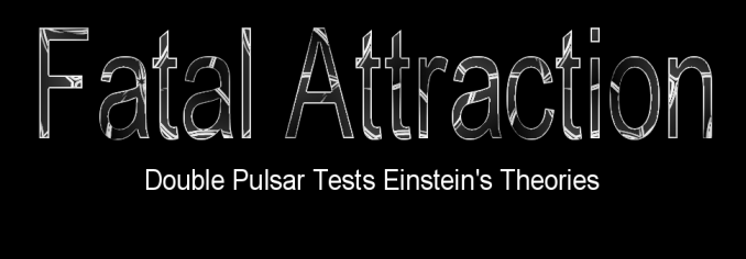 Fatal Attraction: Double Pulsar Tests Einstein