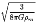 $\displaystyle \sqrt{3 \over 8 \pi G \rho_m}$