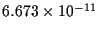 $6.673\times10^{-11}$