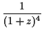 $\displaystyle {1 \over (1 + z)^4}$