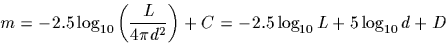 \begin{displaymath}m = -2.5\log_{10}\left(\frac{L}{4\pi d^2}\right)+C =
-2.5\log_{10}L +5\log_{10}d +D\end{displaymath}