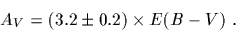 \begin{displaymath}A_V = (3.2\pm 0.2)\times E(B-V) .\end{displaymath}